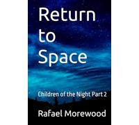 Return to Space: Children of the Night Part 2