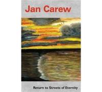 Return to Streets of Eternity by Jan Carew Jan Carew, Joy Gleason Carew, Chris Searle, (Auteur)