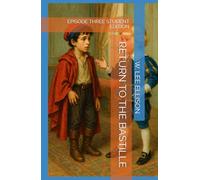 RETURN TO THE BASTILLE: EPISODE THREE STUDENT EDITION