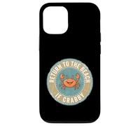 Return to The Beach If Crabby Funny Crab Coque pour iPhone 12/12 Pro