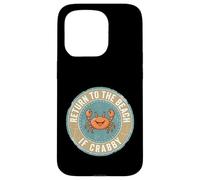 Return to The Beach If Crabby Funny Crab Coque pour iPhone 15 Pro