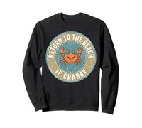 Return to The Beach If Crabby Funny Crab Sweatshirt