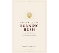RETURN TO THE BURNING BUSH: Seven Days Face to Face with Jesus, to Set Out Again with a New Breath