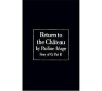Return to the Chateau Pauline Reage, Sabine D' Estree (Auteur)