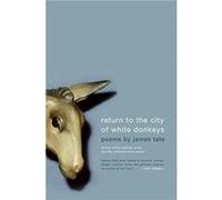 Return to the City of White Donkeys by James Tate James Tate (Auteur)