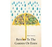 Return To The Garden Of Eden