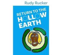 Return to the Hollow Earth - Rucker Rudy - Transreal Books - Livre en Anglais Rucker RudyRucker Rudy (Auteur)