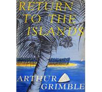 Return to the Islands - Arthur Grimble - Rare Treasure Editions - ebook (ePub) - Livre
