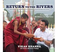 Return to the Rivers: Recipes and Memories of the Himalayan River Valleys