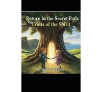 Return to the Secret Path: Fruits of the Spirit