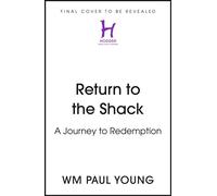 Return to the Shack A Journey to Redemption - Paul Wm. Young - Hodder & Stoughton - ebook (ePub) - Livre