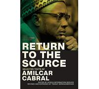 Return to the Source: Selected Texts of Amilcar Cabral