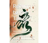 Return to the Tao 歸道之路: Thirty Chapters, One Breath, One Journey 三十章，一口呼吸一旅程