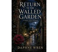 Return to the Walled Garden: A Poppy Vale Mystery