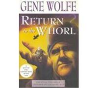 Return to the Whorl, Book of the Short Sun, Volume 3 Gene Wolfe (Auteur)