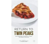 Return To Twin Peaks: New Approaches To Materiality, Theory, And Genre On Television (Hardcover) Catherine Spooner, (Auteur)