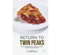 Return to Twin Peaks: New Approaches to Materiality, Theory, and Genre on Television - [Version Originale] Inconnu (Auteur)