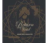 Return to Void - Memory Shift: The Day. [Import]