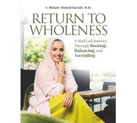 Return to Wholeness: A Soul-Led Journey Through Rooting, Balancing & Ascending