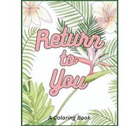 Return to You: A Self-love Coloring book