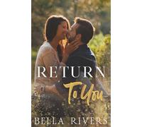 Return To You: A Small Town, Second Chance Romance