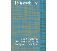Returnability: The Structural Force of Returning to System Baseline
