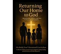 Returning Our Home to God: Removing Idols 30-Day Family Devotional