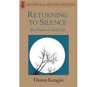 Returning to Silence by Dainin Katagiri Dainin Katagiri, Willa Hathaway, Yuko Conniff (Auteur)