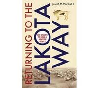 Returning to the Lakota Way: Old Values to Save a Modern World - [Version Originale] Inconnu (Auteur)