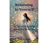 Returning to Yourself: A Path of Self-Help and Inner Recovery