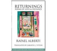 Returnings: Poems of Love and Distance - [Version Originale] Rafael Alberti, Carolyn Tipton (Auteur)