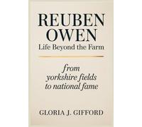 REUBEN OWEN LIFE BEYOND THE FARM: From Yorkshire Fields to National Fame