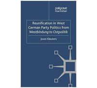 Reunification In West German Party Politics From Westbindung To Ostpolitik