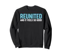 Réunion de Famille - Réunis et ça se Sent si Bien Sweatshirt