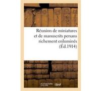 Réunion de miniatures et de manuscrits persans richement enluminés Du May Albert (Auteur)