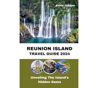 REUNION ISLAND TRAVEL GUIDE 2024: Unveiling the Island's Hidden Gems