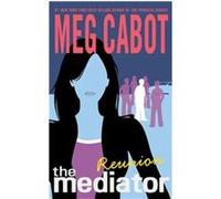 Reunion, Mediator Meg Cabot (Auteur)