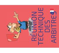 Réunion Technique des Arbitres: Ce carnet est destiné à tous les arbitres de football