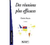 REUNIONS PLUS EFFICACES 3eme EDITION MACCIO C (Auteur)