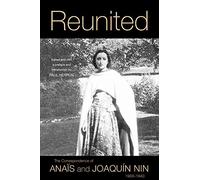 Reunited: The Correspondence of Anaïs and Joaquín Nin, 1933-1940