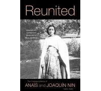 Reunited: The Correspondence Of Anaïs And Joaquín Nin, 1933-1940