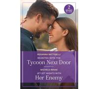 Reunited With The Tycoon Next Door / Jet-Set Nights With Her Enemy: Reunited with the Tycoon Next Door / Jet-Set Nights with Her Enemy (Art of Being a Billionaire)