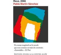 Reus, 2066 Pablo Martin Sanchez (Auteur), Jean-Marie Saint-Lu (Traduction)