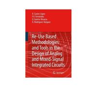Reuse-Based Methodologies And Tools In The Design Of Analog And Mixed-Signal Integrated Circuits