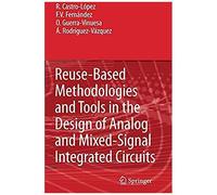 Reuse-Based Methodologies And Tools In The Design Of Analog And Mixed-Signal Integrated Circuits
