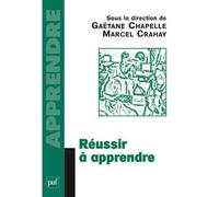 Réussir à apprendre - Marcel Crahay - Puf - broché - Etude