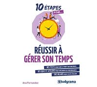 Réussir à gérer son temps: Des tests, des quiz et des ateliers, des bilans