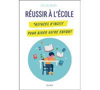 Réussir à l'école. Astuces d'instit pour aider votre enfant - Cécile Dalle - Mame - broché - Essai