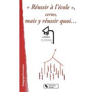 Reussir a l'ecole, certes, mais y reussir quoi... BOUTURE LA (Auteur)