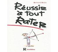 Réussir à tout rater